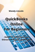 Quickbooks Online For Beginners: Guide for Small Business Owners to Master Quickbooks 9954007520 Book Cover