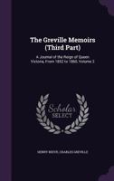 The Greville Memoirs (Third Part): A Journal of the Reign of Queen Victoria, From 1852 to 1860, Volume 2 1357827024 Book Cover
