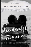 Accidental Romance: sensual awakening B0CVHJT7KW Book Cover
