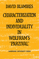 Characterization and Individuality in Wolfram's 'parzival' 0521157498 Book Cover
