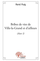 Bribes de vies de Ville-la-Grand et d'ailleurs - Tome 1 (French Edition) 2332524622 Book Cover