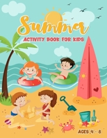 Summer Activity Book: Summer Activity Book with Coloring Pages, mazes, word search pages, find image pages and many more/Coloring book for boys and girls. 4937672487 Book Cover