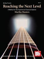 Reaching the Next Level: A Method for the Experienced Classical Guitarist 0786679816 Book Cover