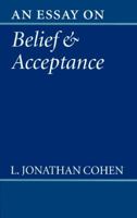 An Essay on Belief and Acceptance 0198242948 Book Cover