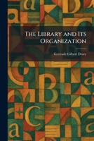 The Library and Its Organization 1025802160 Book Cover
