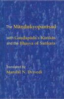 The Mandukyopanisad: With Gaudapada's Karikas and the Bhasya of Sankara ; Translated into English by Manilal N. Dvivedi 0895819651 Book Cover