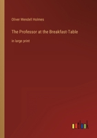 The Professor at the Breakfast-Table: in large print 3368320262 Book Cover