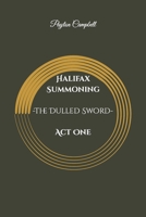 Halifax Summoning -The Dulled Sword- Act One B09XSVF4GZ Book Cover