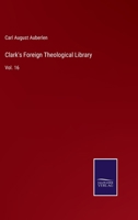 Clark's Foreign Theological Library: Vol. 16 3752571926 Book Cover