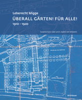 Migge: "Überall Gärten! Für alle!": 1910–1920 3035624291 Book Cover