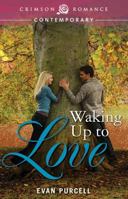 Waking Up to Love 1440582408 Book Cover