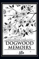 Dogwood Memoirs 1499066791 Book Cover