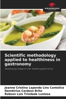 Scientific methodology applied to healthiness in gastronomy 6206873609 Book Cover