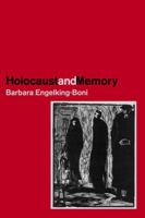 Holocaust And Memory: The Experience Of the Holocaust and Its Consequences: An Investigation Based On Personal Narratives (Continuum Collection) 0826477674 Book Cover