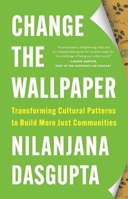 Change the Wallpaper: Transforming Cultural Patterns to Build More Just Communities 0300270224 Book Cover