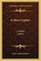A Mere Cypher: A Novel 1240881185 Book Cover