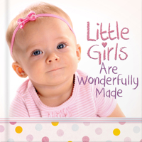 Little Girls Are Wonderfully Made 0736965823 Book Cover