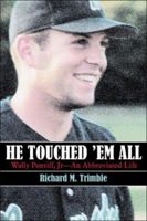 He Touched 'em All: Wally Pontiff, Jran Abbreviated Life 1424148707 Book Cover