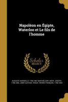 Napoléon en Egypte, Waterloo et Le Fils de l'Homme 1149479809 Book Cover