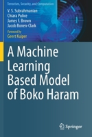 A Machine Learning Based Model of Boko Haram 3030606163 Book Cover