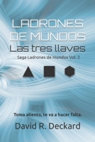 Ladrones de mundos Las tres llaves: Saga Ladrones de mundos Vol. 2 B0948JDPQN Book Cover