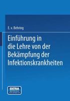 Einfuhrung in Die Lehre Von Der Bekampfung Der Infektionskrankheiten 3662343053 Book Cover