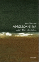 Anglicanism: A Very Short Introduction (Very Short Introductions) 0192806939 Book Cover