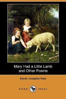 Mary Had a Little Lamb and Other Poems 1409936422 Book Cover