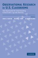 Observational Research in U.S. Classrooms: New Approaches for Understanding Cultural and Linguistic Diversity 0521891426 Book Cover