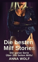 Die besten Milf Stories: Die ganze Serie Über 200 Seiten Milfs! (German Edition) 1698683669 Book Cover