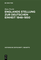 Englands Stellung zur Deutschen Einheit 1848-1850 (German Edition) B004L3PVSI Book Cover