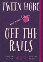 Tween Hobo: Off the Rails 1476747830 Book Cover