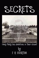 Secrets: Every family has skeletons in their closet 1432728822 Book Cover