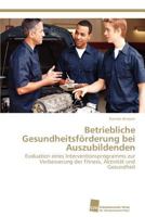 Betriebliche Gesundheitsförderung bei Auszubildenden 3838133129 Book Cover