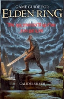 Game Guide for Elden Ring: Tips, And Strategy To Help You Play Like A Pro B0F7RPJJXQ Book Cover