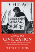 China Demise of a Civilization: The Eleven Principles of History and Economics Against the Chinese Marxist Model 1662409273 Book Cover