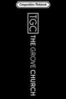 Composition Notebook: The Grove Church Logo Long Sleeve Journal/Notebook Blank Lined Ruled 6x9 100 Pages 1706454791 Book Cover