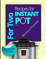 Instant Pot Cookbook For Two: 300 Verified, Effortless and tasty IP Recipes For Beginners null Book Cover
