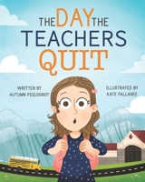 The Day the Teachers Quit B0BD9WGF6J Book Cover