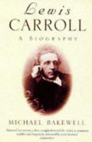 Lewis Carroll: A Biography 0749398930 Book Cover