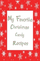 My Favorite Christmas Candy Recipes Journal: 6x9 Snowflake Blank Cookbook With 60 Recipe Templates And Lined Notes Pages, Holiday Recipe Notebook, DIY Cookbook, Cooking Gifts 1704035147 Book Cover