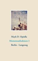 Momentaufnahmen 3: Berlin - Langeoog (Momentaufnahmen Berlin - Langeoog) 3839135214 Book Cover