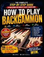 How to Play Backgammon: Master the Rules, Avoid Beginner Mistakes, and Win More Games with Confidence B0H8ZRGHMS Book Cover