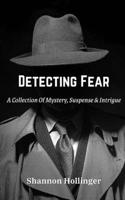 Detecting Fear 0578856875 Book Cover