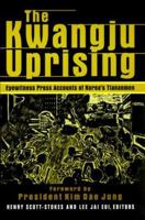 The Kwangju Uprising: Eyewitness Press Accounts of Korea's Tiananmen (Pacific Basin Institute Book) 0765606372 Book Cover