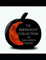 The Moonlight Collection of Halloween Poetry 1790224888 Book Cover
