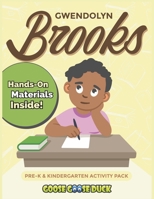 Gwendolyn Brooks: Black History Activities for Kids: Engaging Black History Lesson Plan for Kids Featuring Pulitzer Prize Winning Poet Gwendolyn Brooks for Children Ages 4-6 Homeschool Curriculum B08D4VS92Q Book Cover