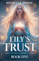 Lily's Trust (Omega Chronicles) B0G27L4Z8X Book Cover