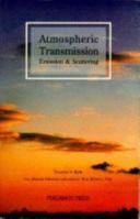 Atmospheric Transmission, Emission, And Scattering 0080402887 Book Cover