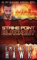 Strike Point - Blackout: An Emp Blackout Survival Novel 1532927231 Book Cover